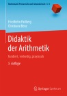 Didaktik Der Arithmetik: Fundiert, Vielseitig, Praxisnah (Mathematik Primarstufe Und Sekundarstufe I + II) By Friedhelm Padberg, Christiane Benz Cover Image