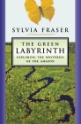 The Green Labyrinth: Exploring the Mysteries of the Amazon By Sylvia Fraser Cover Image