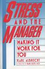 Stress and the Manager By Karl Albrecht Cover Image