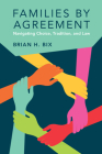 Families by Agreement: Navigating Choice, Tradition, and Law Cover Image