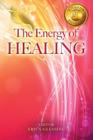 The Energy of Healing By Erica Glessing (Editor) Cover Image