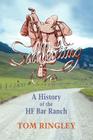 Saddlestring: A History of the HF Bar Ranch By Tom Ringley Cover Image