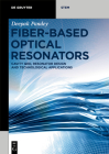 Fiber-Based Optical Resonators: Cavity Qed, Resonator Design and Technological Applications By Deepak Pandey Cover Image