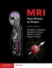 MRI from Picture to Proton By Donald W. McRobbie, Elizabeth A. Moore, Martin J. Graves Cover Image