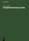 Kerbspannungslehre: Theorie Der Spannungskonzentration Genaue Berechnung Der Festigkeit By Heinz Neuber Cover Image