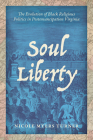 Soul Liberty: The Evolution of Black Religious Politics in Postemancipation Virginia Cover Image
