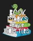 Bookmarks Are for Quitters: Reading Log Gift for Book Lovers, Readers and Bibliophiles By Reader Inspiration Press Cover Image