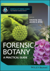 Forensic Botany (Essentials of Forensic Science) By David W. Hall, Jason Byrd Cover Image