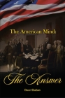 The American Mind: The Answer By Buzz Shahan Cover Image