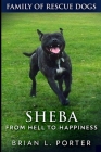 Sheba (Family of Rescue Dogs Book 2) By Brian L. Porter Cover Image