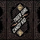 Tiger Girl and the Candy Kid Lib/E: America's Original Gangster Couple Cover Image