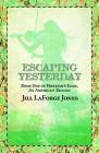 Escaping Yesterday: Book One in Freedom's Edge Trilogy By Jill LaForge Jones Cover Image