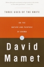 Three Uses of the Knife: On the Nature and Purpose of Drama By David Mamet Cover Image