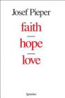 Faith, Hope, Love By Josef Pieper Cover Image