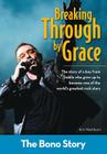 Breaking Through by Grace: The Bono Story (Zonderkidz Biography) By Kim Washburn Cover Image
