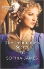 The Debutante's Secret By Sophia James Cover Image