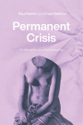 Permanent Crisis: The Humanities in a Disenchanted Age  By Paul Reitter, Chad Wellmon Cover Image