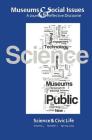 Science & Civic Life: Museums & Social Issues 4:1 Thematic Issue By Kris Morrissey (Editor), Robert Garfinkle (Editor) Cover Image