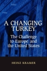 A Changing Turkey: The Challenge to Europe and the United States (Studies in Foreign Policy) By Heinz Kramer Cover Image