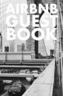 Airbnb Guest Book: Guest Reviews for Airbnb, Homeaway, Bookings, Hotels, Cafe, B&b, Motel - Feedback & Reviews from Guests, 100 Page. Gre By David Duffy Cover Image