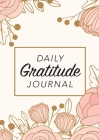 Daily Gratitude Journal: (Pink Flowers with Rectangle Callout) A 52-Week Guide to Becoming Grateful By Blank Classic Cover Image