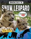 Bringing Back the Snow Leopard Cover Image