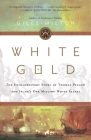 White Gold: The Extraordinary Story of Thomas Pellow and Islam's One Million White Slaves Cover Image