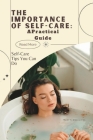 The Importance of Self-Care: A Practical Guide for health, mind and body reference Cover Image