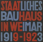 Staatliches Bauhaus in Weimar 1919-1923 By Lars Müller (Editor), Astrid Bähr (Introduction by), Walter Gropius (Text by (Art/Photo Books)) Cover Image