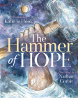 The Hammer of Hope By Katie Jo Hook, Nathan Corbit (Illustrator) Cover Image