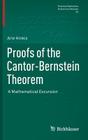 Proofs of the Cantor-Bernstein Theorem: A Mathematical Excursion (Science Networks. Historical Studies #45) By Arie Hinkis Cover Image