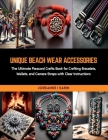 Unique Beach Wear Accessories: The Ultimate Paracord Crafts Book for Crafting Bracelets, Wallets, and Camera Straps with Clear Instructions Cover Image