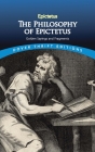 The Philosophy of Epictetus: Golden Sayings and Fragments By Epictetus Cover Image
