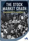 The Stock Market Crash Bankrupts America (Events That Changed America) By Anita Yasuda Cover Image