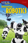 Stem Careers: Reinventing Robotics (Time for Kids Nonfiction Readers) Cover Image
