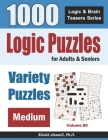 Logic Puzzles For Adults & Seniors: 1000 Medium Variety Puzzles By Khalid Alzamili Cover Image