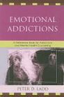 Emotional Addictions: A Reference Book for Addictions and Mental Health Counseling Cover Image