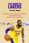 Los Angeles Lakers Trivia Book: The Collection Of Awesome Trivia Questions And Random Fun Facts For Die-Hard L.A. Lakers Fans By Reyna Gallardo Cover Image