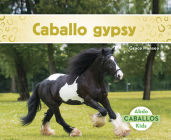 Caballo Gypsy (Gypsy Horses) By Grace Hansen Cover Image