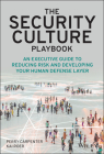 The Security Culture Playbook: An Executive Guide to Reducing Risk and Developing Your Human Defense Layer Cover Image