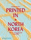 Printed in North Korea: The Art of Everyday Life in the DPRK Cover Image