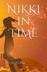 NIKKI in TIME By Troy Lyons Cover Image