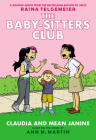 Claudia and Mean Janine: A Graphic Novel: Full-Color Edition (The Baby-Sitters Club #4) (The Baby-Sitters Club Graphix #4) Cover Image