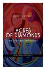 Acres of Diamonds: Our Every-day Opportunities (Wisdom & Empowerment Series): Inspirational Classic of the New Thought Literature - Oppor By Russell Conwell Cover Image