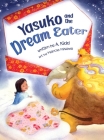Yasuko and the Dream Eater By A. Kidd, Marcia Misawa (Illustrator) Cover Image