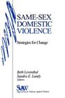 Same-Sex Domestic Violence: Strategies for Change By Beth Leventhal (Editor), Sandra E. Lundy (Editor) Cover Image