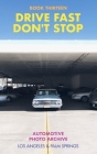Drive Fast Don't Stop - Book 13: Los Angeles and Palm Springs: Los Angeles and Palm Springs By Drive Fast Don't Stop Cover Image