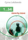 1 ...b6: Move by Move By Cyrus Lakdawala Cover Image