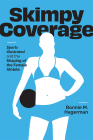 Skimpy Coverage: Sports Illustrated and the Shaping of the Female Athlete (Cultural Frames) By Bonnie M. Hagerman Cover Image