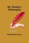 Mr. Dooley's Philosophy Cover Image